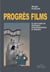 Progrès films - un demi-siècle de distribution cinématographique en Belgique