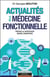 Actualités de la médecine fonctionnelle