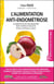L'alimentation anti-endométriose : L'alimentation anti-inflammatoire pour vaincre les douleurs (études scientifiques à l'appui)