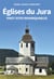 EGLISES DU JURA : VINGT SITES REMARQUABLES