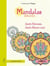 Mandalas détente anti-stress, anti-burn-out : Je prends le temps