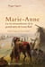 Marie-Anne - l'histoire extraordinaire de la grand-mère de Louis Riel