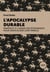 L'apocalypse durable - pamphlet a l'usage des ecoanxieux pou