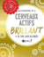 Cerveaux actifs : Brillant : + de 200 jeux allumés