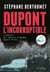 Dupont, l'incorruptible : l'affaire qui captive le Québec depuis 50 ans