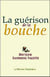 La guerison de la bouche