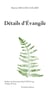 Détails d'Évangile (3e édition)