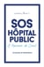 SOS hôpital public : à l'épreuve du Covid