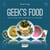 Geek's food