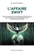 Laffaire swift - comment un programme secret despionnage des donnees bancaires est devenu linstrumen
