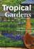 Tropical gardens - hidden exotic paradises