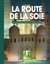 La route de la soie - les chemins de l'histoire : d'Istamboul à XI'an