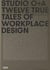 Studio o+a twelve true tales of workplace design