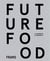 Future food today: cookbook by space10