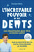 L'incroyable pouvoir de vos dents : Les chouchouter pour être en bonne santé