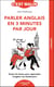 Parler anglais en 3 minutes par jour, c'est malin : Toutes les bases pour apprendre l'anglais très facilement !