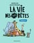 La vie des très bêtes : Intégrale Tomes 1 et 2