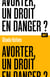Avorter, un droit en danger ?