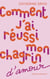 Comment j'ai réussi mon chagrin d'amour