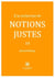À la recherche de notions justes Tome 10
