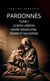 Pardonnés : Tome I - Le Bon Larron, Marie-Madeleine, Pierre et Nicodème