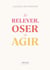 Se relever, oser et agir