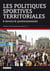 Les politiques sportives territoriales - savoirs & questionnements