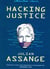 Hacking justice, Julian Assange : le combat pour la liberté d'informer