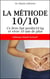 La méthode 10 /10 : ce livre fait perdre 10 kg et vivre 10 ans de plus