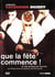 Que la fête commence
