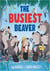 The Busiest Beaver : from the creators of The Littlest Yak