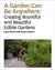 A garden can be anywhere : creating bountiful & beautiful edible gardens