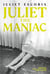 Juliet the maniac /anglais
