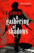 A GATHERING OF SHADOWS - A DARKER SHADE OF MAGIC: BOOK 2