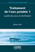 Traitement de l'eau potable 1 : qualité des eaux et clarification