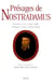 Présages de Nostradamus. Présages en vers (1555-1567), présages en prose (1550-1559)