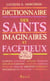 Dictionnaire des saints imaginaires et facetieux