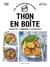 Dis, on mange quoi ce soir ? : thon en boîte : 35 recettes - 5 ingrédients - 3 étapes maxi