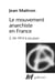 Le mouvement anarchiste en France Tome 2