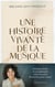 Une histoire vivante de la musique : du psaume à Pierre Boulez