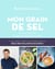 Le grain de sel - un tour du monde en plus de 150 recettes salées