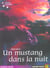 Cheval fantome  t2 - un mustang dans la nuit (le)