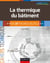 La thermique du bâtiment - 2e éd. - en 37 fiches-outils