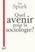 Quel avenir pour la sociologie ? : Quête de sens et compréhension du monde social
