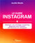 Le guide Instagram - déployer une stratégie marketing gagnante pour booster son business sur Instagragram