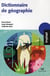 Dictionnaire de géographie (édition 2008)