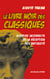 Le livre noir des classiques : Histoire incorrecte de la réception de l'Antiquité