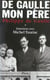 De Gaulle, mon père : Entretiens avec Michel Tauriac Tome 1
