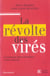 La revolte des vires - comment faire trembler votre patron