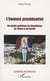L'homme providentiel - un mythe politique en république - de Thiers à de Gaulle